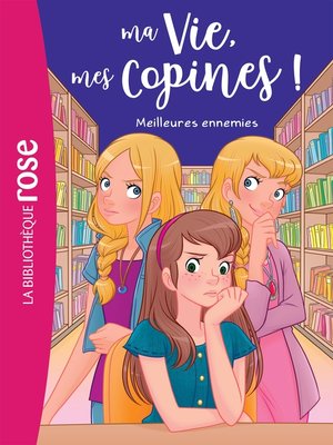 cover image of Ma vie, mes copines 19--Meilleures ennemies